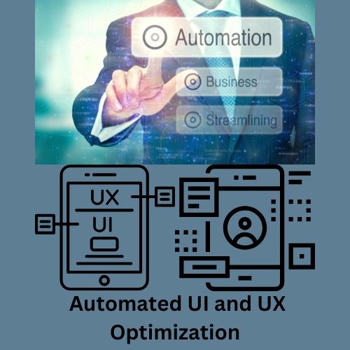 Automated UI and UX Optimization